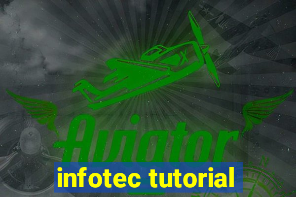 infotec tutorial