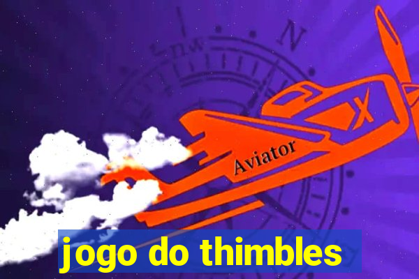 jogo do thimbles