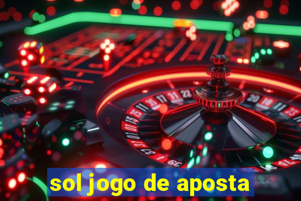 sol jogo de aposta