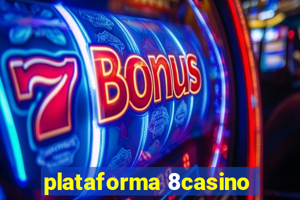 plataforma 8casino