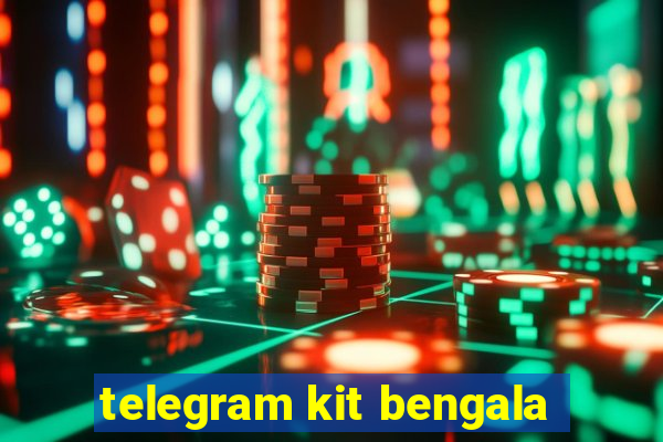 telegram kit bengala