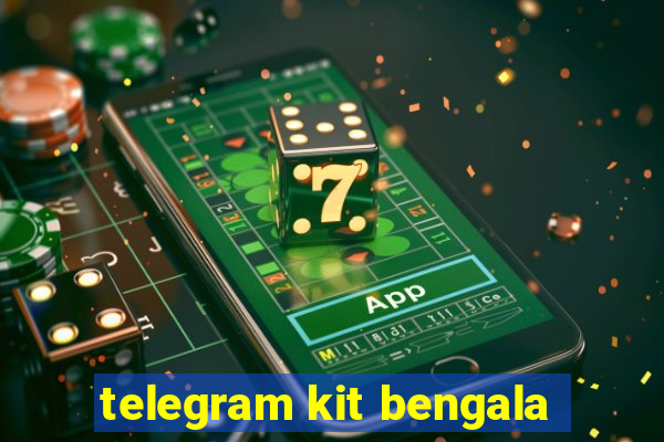 telegram kit bengala