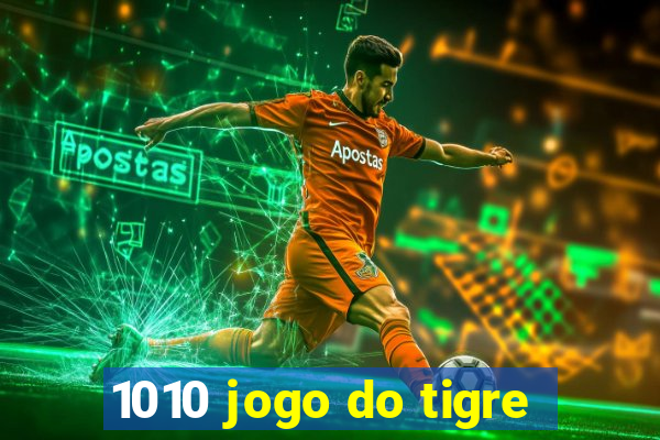 1010 jogo do tigre