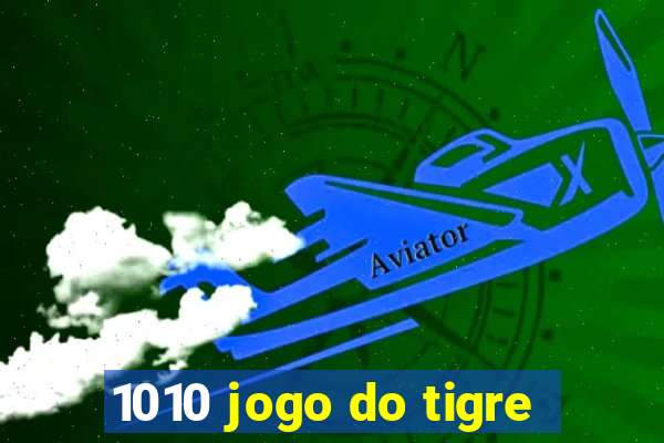 1010 jogo do tigre