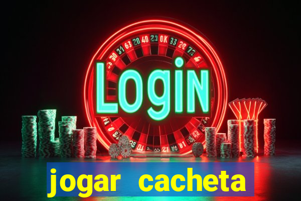 jogar cacheta online valendo dinheiro