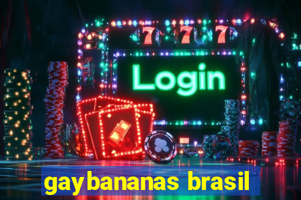 gaybananas brasil