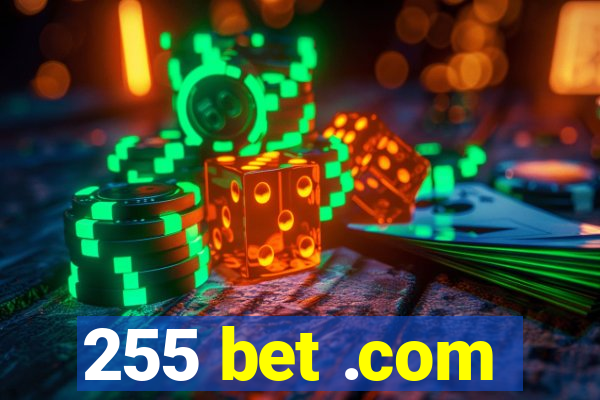 255 bet .com