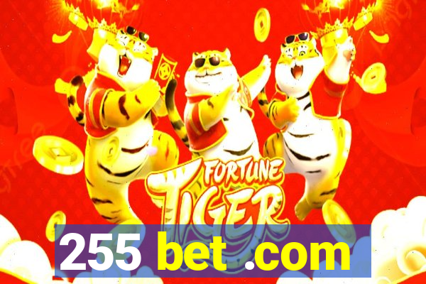 255 bet .com