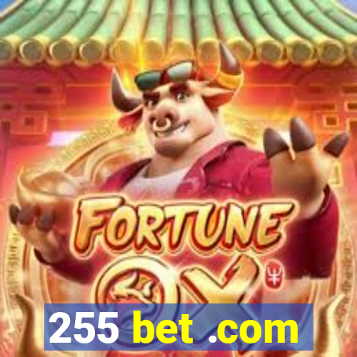 255 bet .com