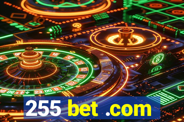 255 bet .com