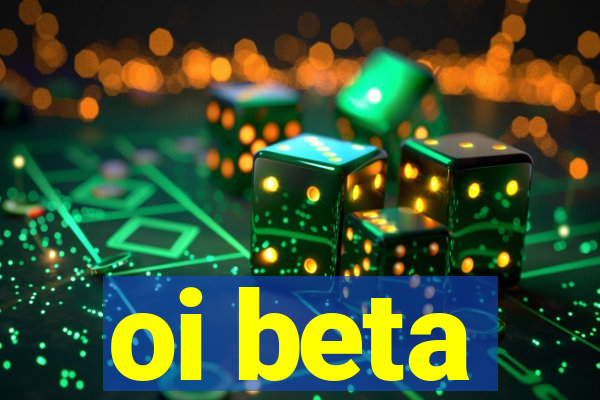 oi beta