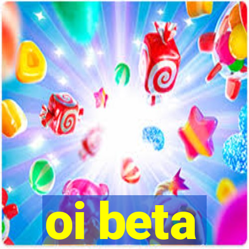 oi beta