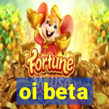 oi beta