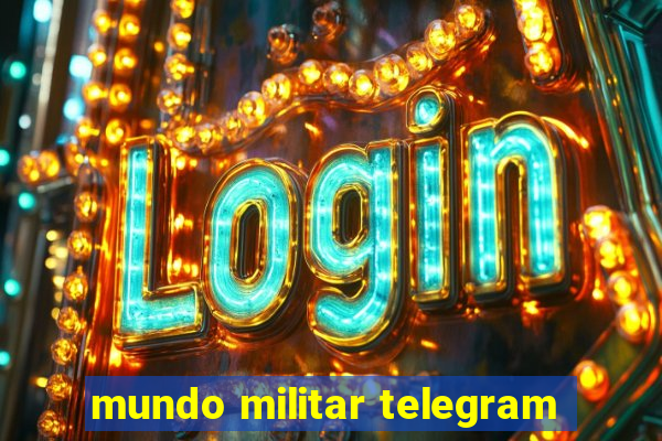 mundo militar telegram