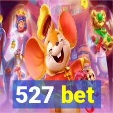 527 bet