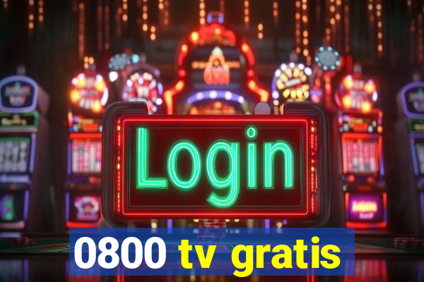 0800 tv gratis