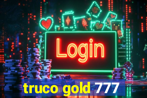 truco gold 777