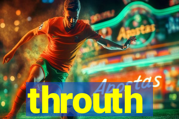 throuth