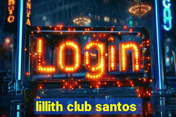 lillith club santos