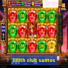 lillith club santos