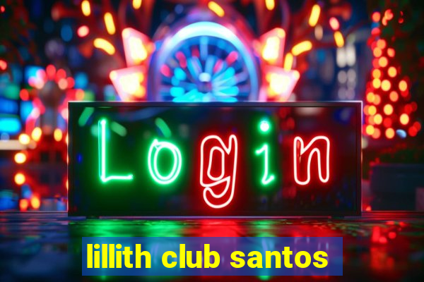 lillith club santos