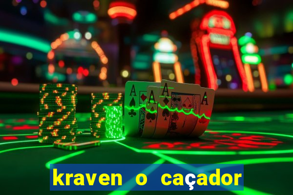 kraven o caçador filme completo dublado