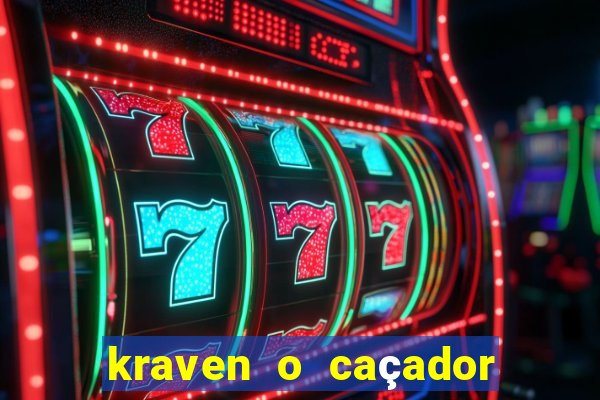 kraven o caçador filme completo dublado