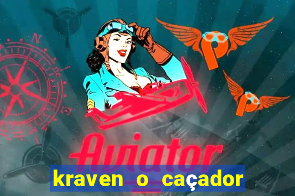 kraven o caçador filme completo dublado