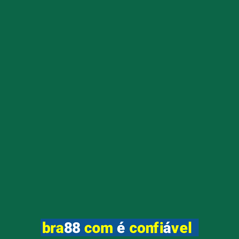 bra88 com é confiável