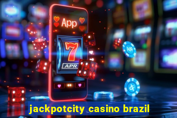 jackpotcity casino brazil