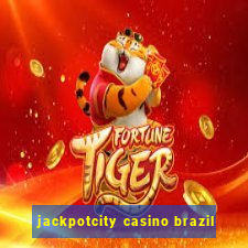 jackpotcity casino brazil