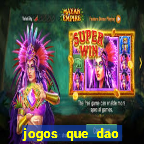 jogos que dao dinheiro sem deposito