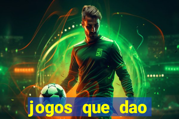 jogos que dao dinheiro sem deposito