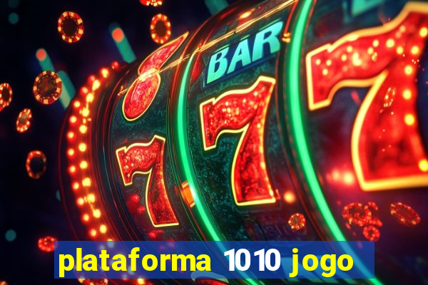 plataforma 1010 jogo