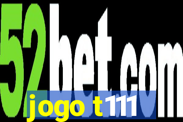 jogo t111