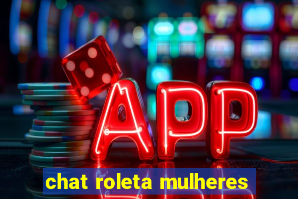 chat roleta mulheres