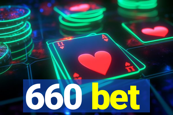 660 bet