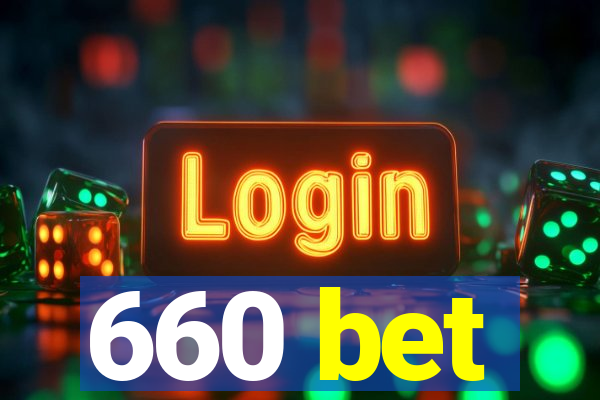 660 bet