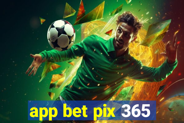 app bet pix 365