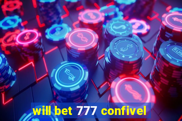 will bet 777 confivel