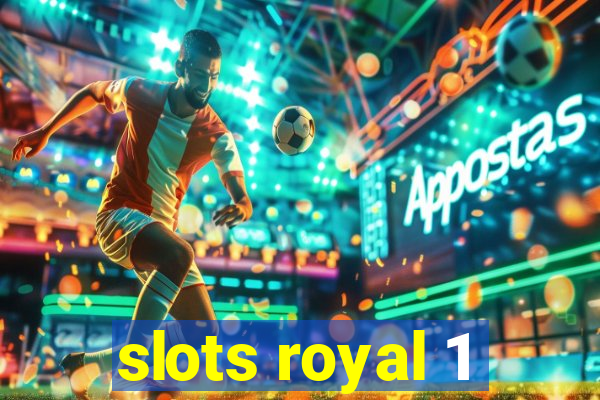 slots royal 1