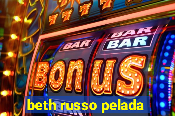 beth russo pelada