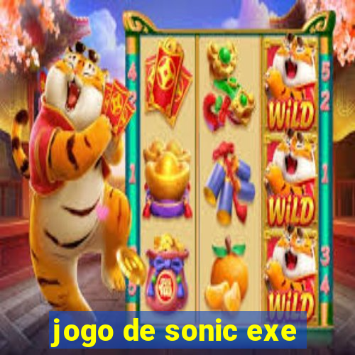 jogo de sonic exe