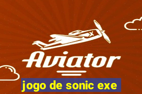 jogo de sonic exe