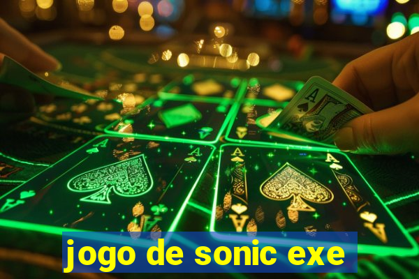 jogo de sonic exe