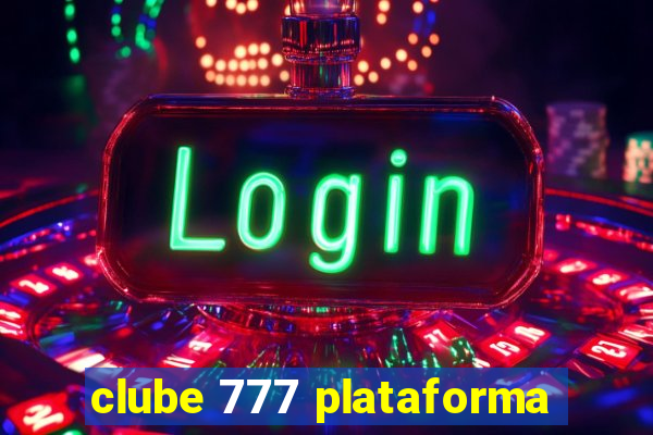 clube 777 plataforma