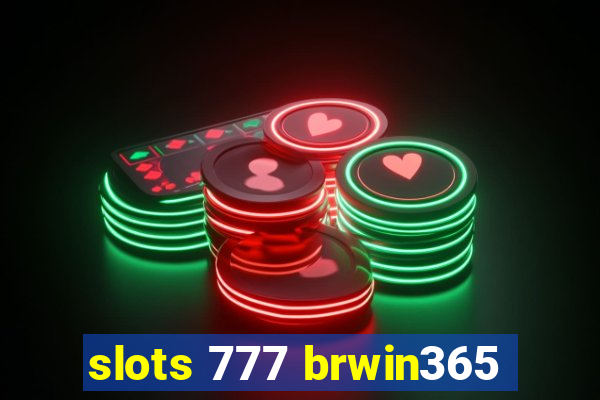 slots 777 brwin365