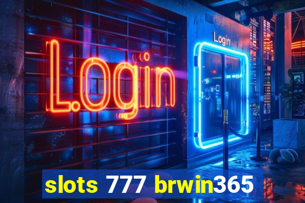 slots 777 brwin365