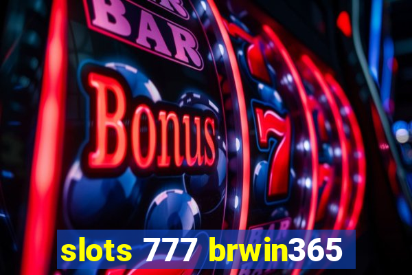 slots 777 brwin365