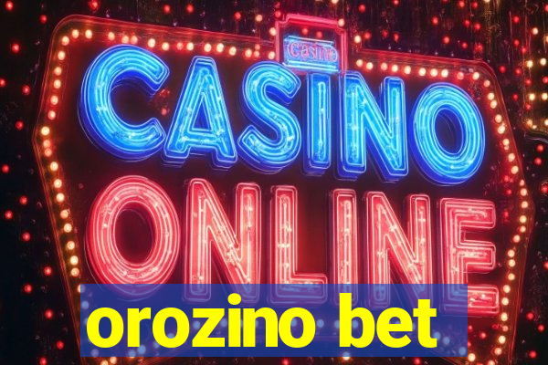 orozino bet